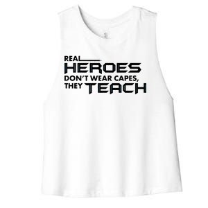 Real Heroes Don't Wear Capes They Teach Women's Racerback Cropped Tank