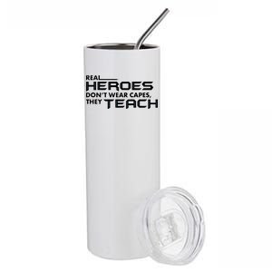 Real Heroes Don't Wear Capes They Teach Stainless Steel Tumbler