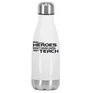 Real Heroes Don't Wear Capes They Teach Stainless Steel Insulated Water Bottle