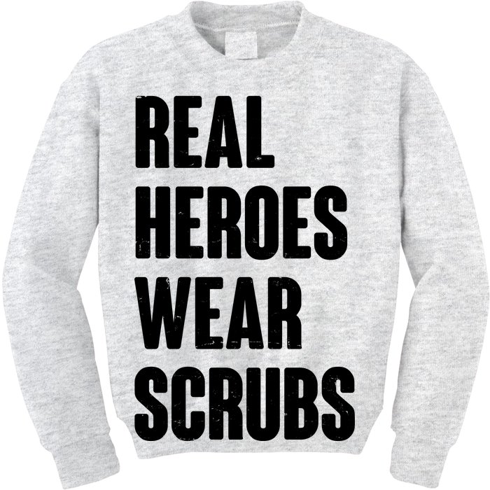 Real Heroes Wear Scrubs Support Kids Sweatshirt