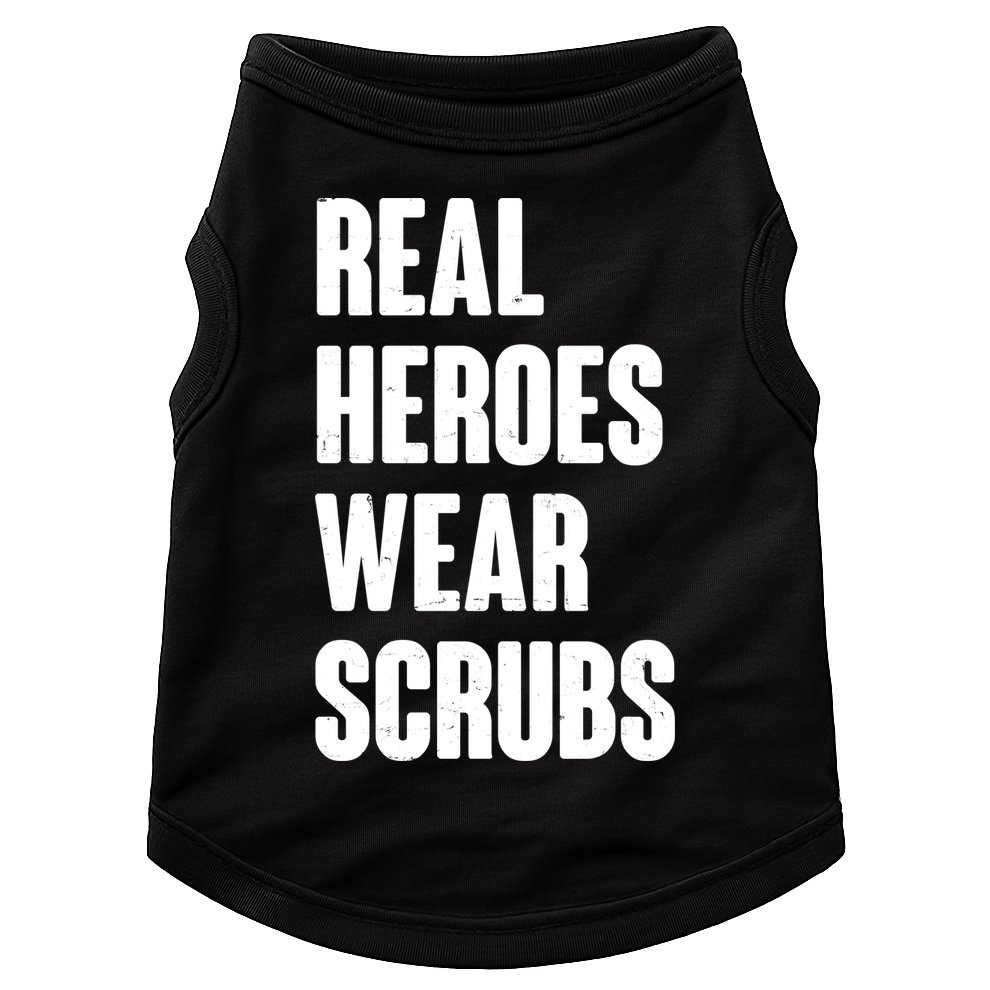 Real Heroes Wear Scrubs Support Doggie Tank