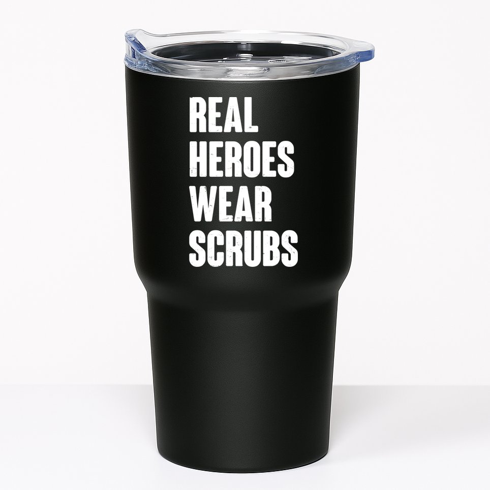 Real Heroes Wear Scrubs Support Tumbler