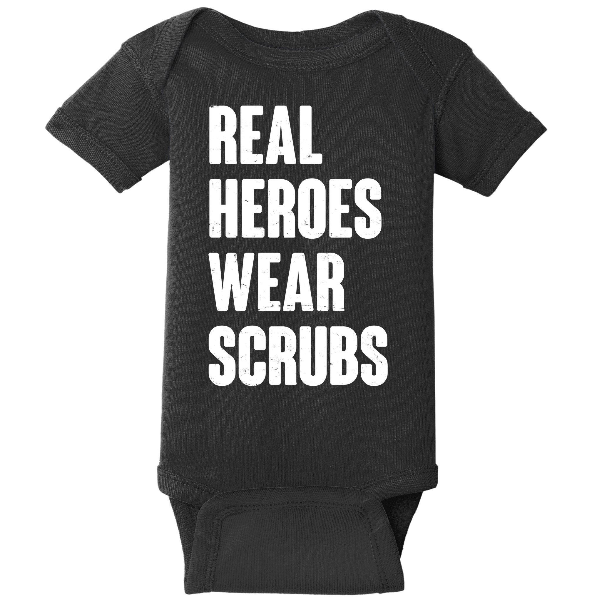 Real Heroes Wear Scrubs Support Baby Bodysuit
