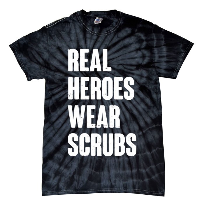 Real Heroes Wear Scrubs Support Tie-Dye T-Shirt