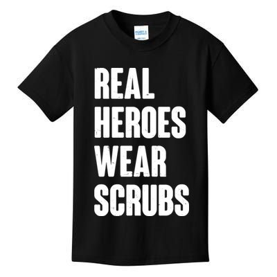 Real Heroes Wear Scrubs Support Kids T-Shirt