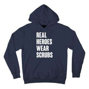 Real Heroes Wear Scrubs Support Tall Hoodie