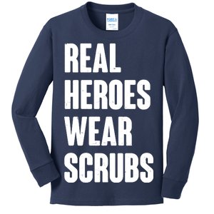 Real Heroes Wear Scrubs Support Kids Long Sleeve Shirt