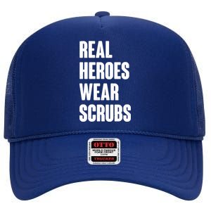 Real Heroes Wear Scrubs Support High Crown Mesh Back Trucker Hat