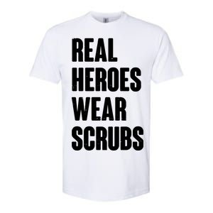 Real Heroes Wear Scrubs Support Softstyle CVC T-Shirt