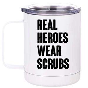 Real Heroes Wear Scrubs Support 12 oz Stainless Steel Tumbler Cup