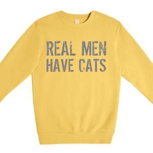 Real Men Have Cats Funny Premium Crewneck Sweatshirt