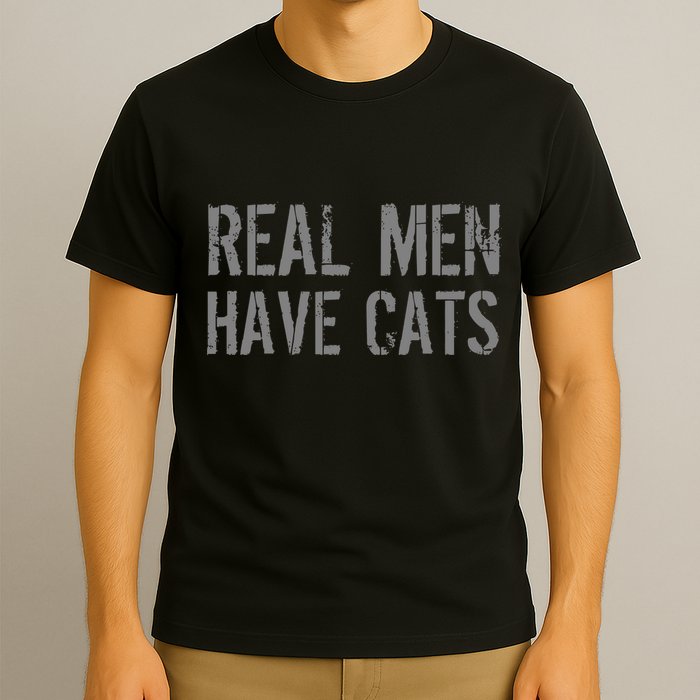 Real Men Have Cats Funny T-Shirt