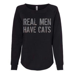 Real Men Have Cats Funny Womens California Wash Sweatshirt