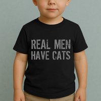 Real Men Have Cats Funny Toddler T-Shirt
