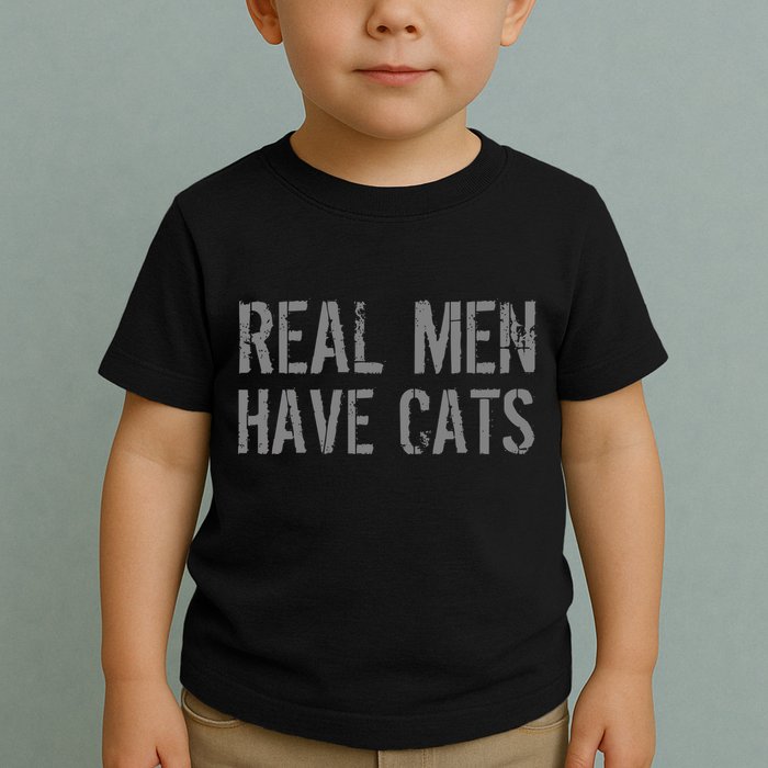 Real Men Have Cats Funny Toddler T-Shirt