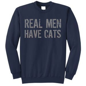 Real Men Have Cats Funny Sweatshirt