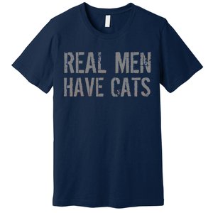 Real Men Have Cats Funny Premium T-Shirt