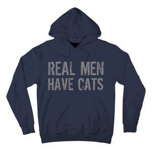 Real Men Have Cats Funny Tall Hoodie