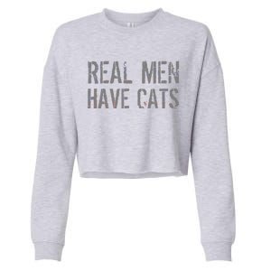 Real Men Have Cats Funny Cropped Pullover Crew