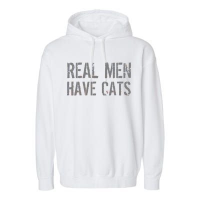 Real Men Have Cats Funny Garment-Dyed Fleece Hoodie