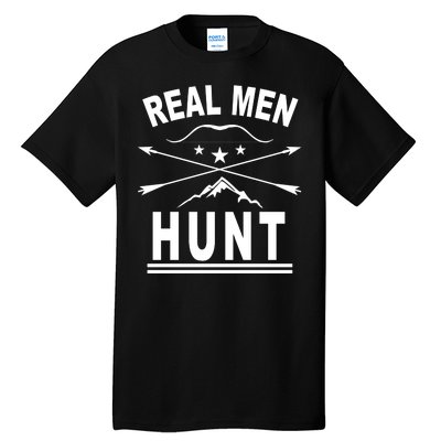 Real Men Hunt Tall T-Shirt