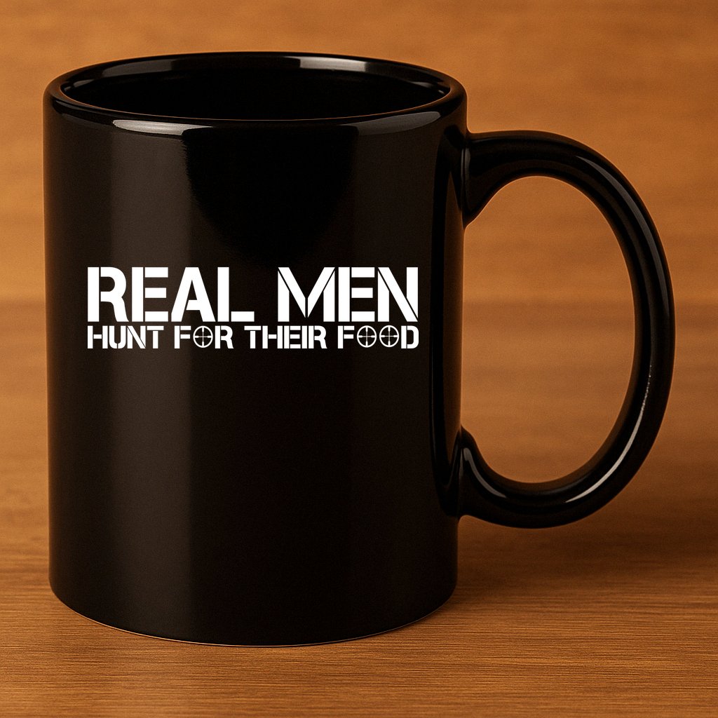 Real Men Hunt For Their Food 11oz C Handle Ceramic Mug