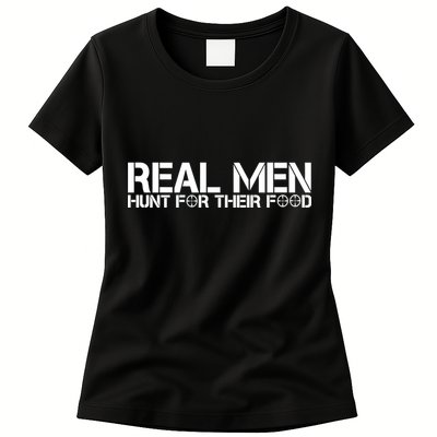 Real Men Hunt For Their Food Womens T-Shirt