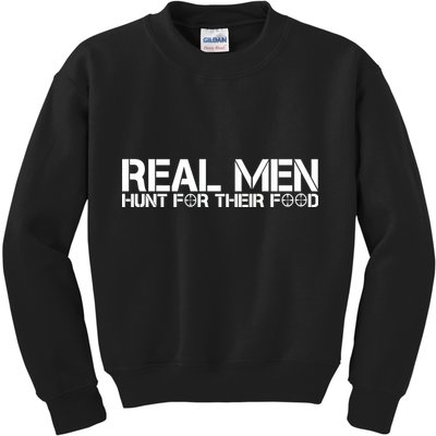 Real Men Hunt For Their Food Kids Sweatshirt