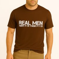 Real Men Hunt For Their Food Cooling Performance Crew T-Shirt