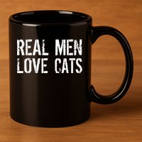 Real Men Love Cats 11oz C Handle Ceramic Mug