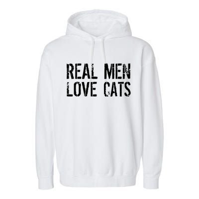 Real Men Love Cats Garment-Dyed Fleece Hoodie