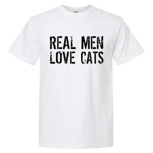 Real Men Love Cats Garment-Dyed Heavyweight T-Shirt