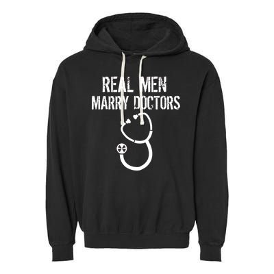 Real Men Marry Doctors Funny Garment-Dyed Fleece Hoodie