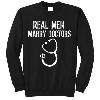 Real Men Marry Doctors Funny Sweatshirt