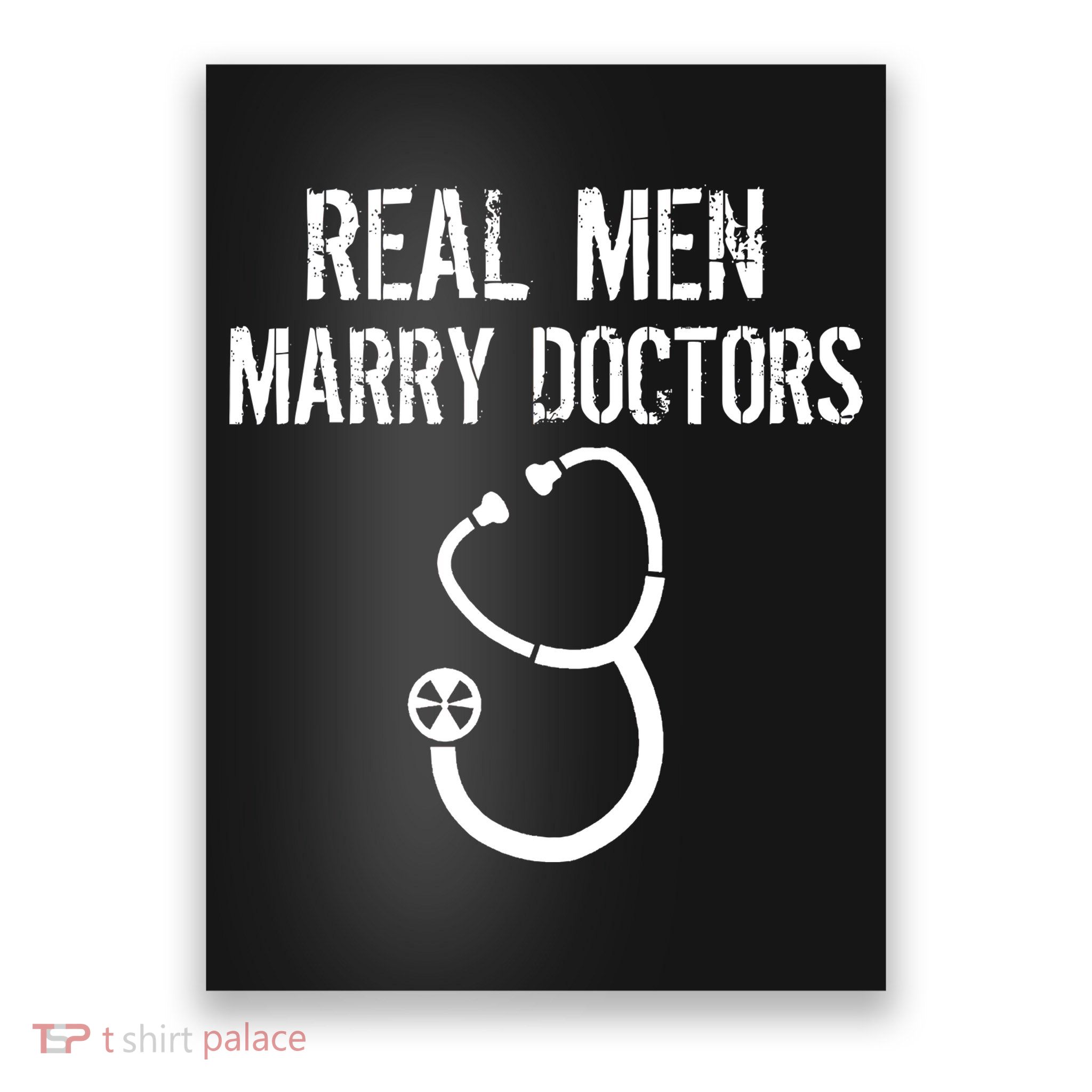 Real Men Marry Doctors Funny Poster