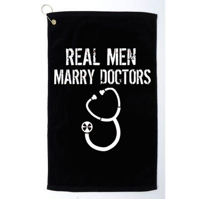 Real Men Marry Doctors Funny Platinum Collection Golf Towel