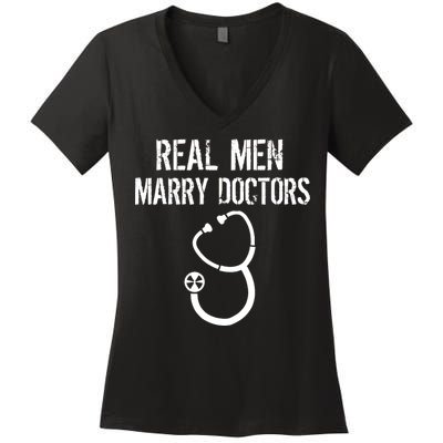 Real Men Marry Doctors Funny Women's V-Neck T-Shirt