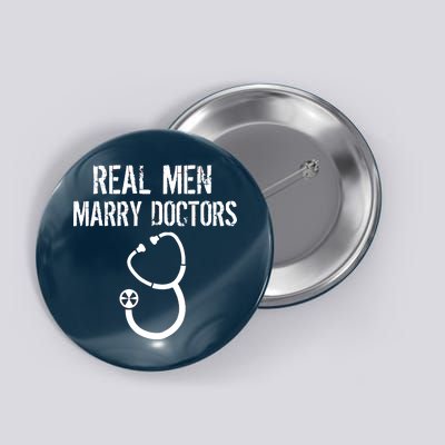 Real Men Marry Doctors Funny Button