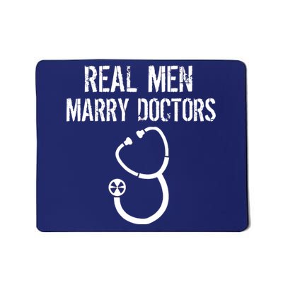 Real Men Marry Doctors Funny Mousepad