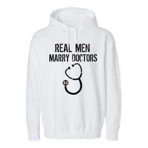 Real Men Marry Doctors Funny Garment-Dyed Fleece Hoodie