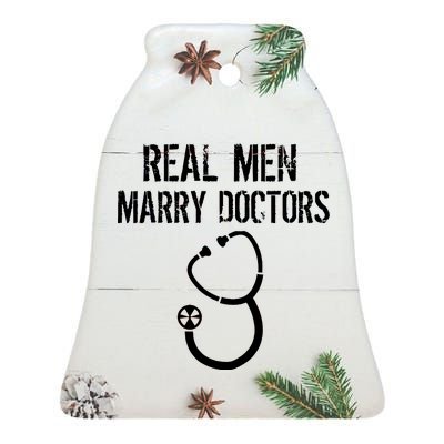 Real Men Marry Doctors Funny Ceramic Bell Ornament