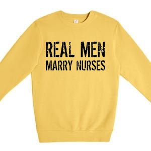 Real Men Marry Nurses Premium Crewneck Sweatshirt