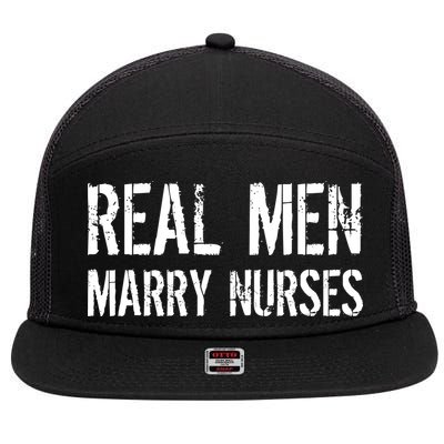 Real Men Marry Nurses 7 Panel Mesh Trucker Snapback Hat