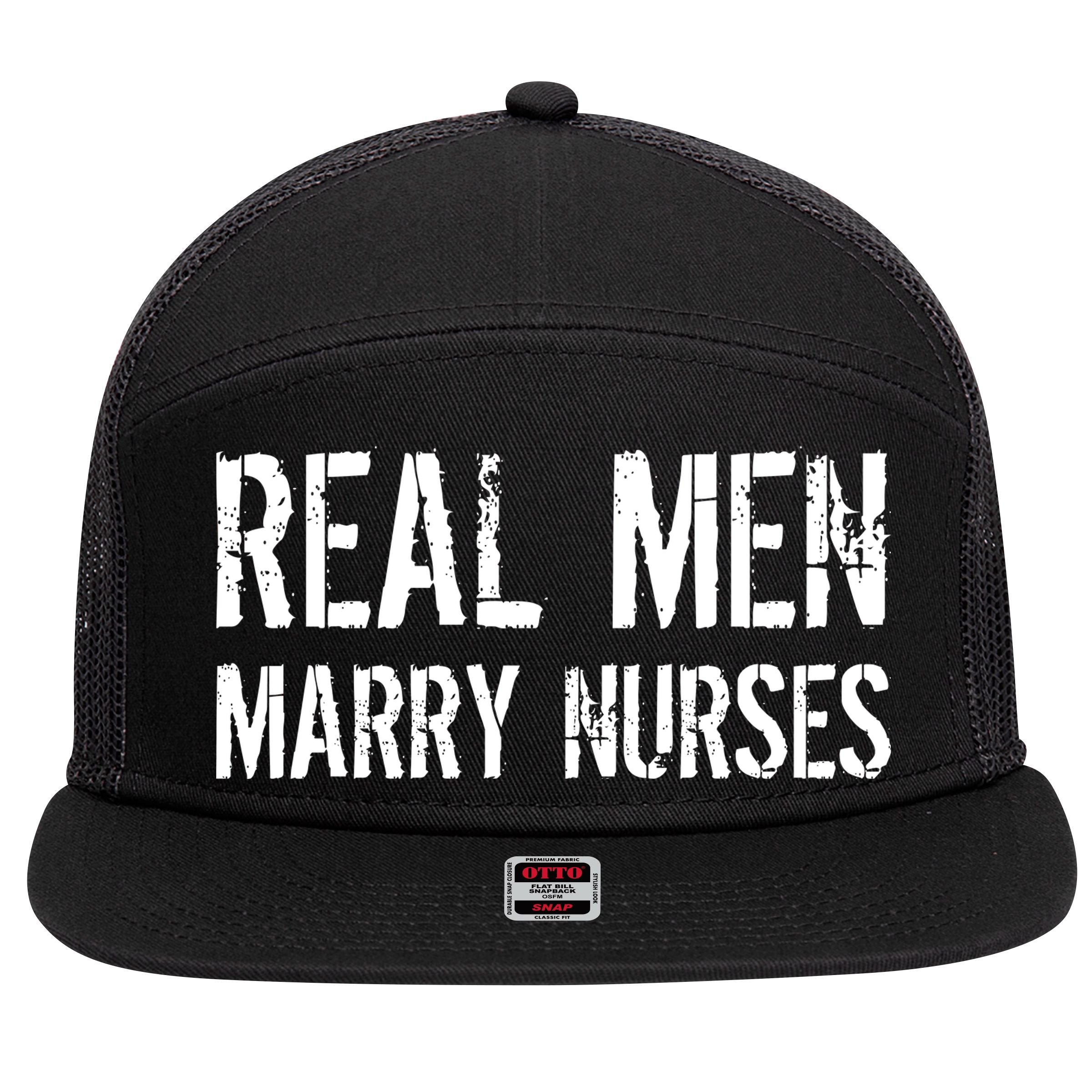 Real Men Marry Nurses 7 Panel Mesh Trucker Snapback Hat