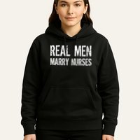 Real Men Marry Nurses Hoodie