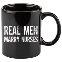 Real Men Marry Nurses 11oz C Handle Ceramic Mug