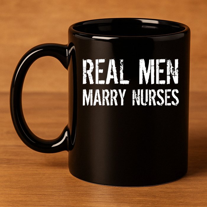 Real Men Marry Nurses 11oz C Handle Ceramic Mug