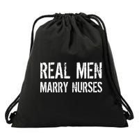 Real Men Marry Nurses Drawstring Bag