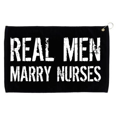 Real Men Marry Nurses Grommeted Golf Towel