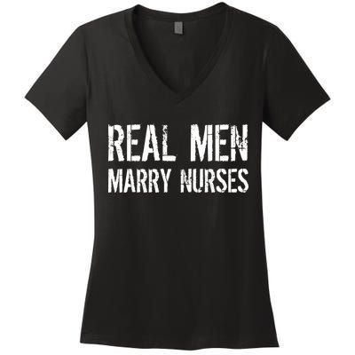 Real Men Marry Nurses Women's V-Neck T-Shirt